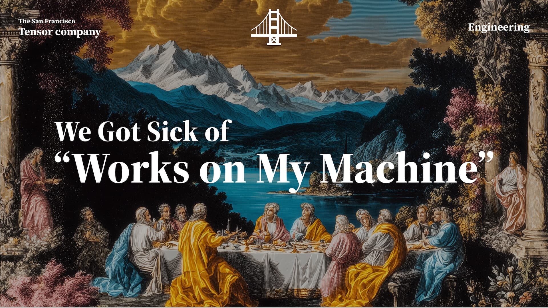 We Got Sick of "Works on My Machine"