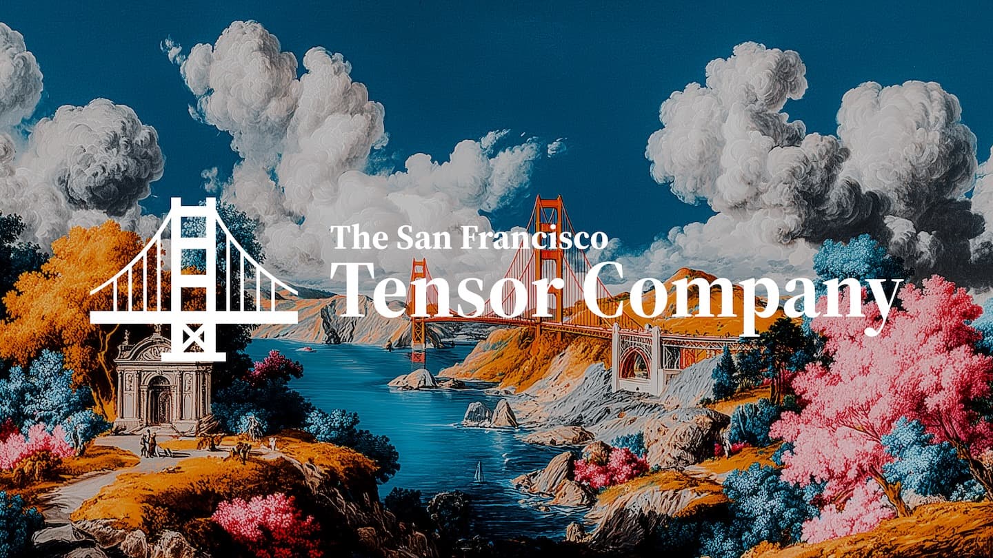 Introducing The San Francisco Tensor Company